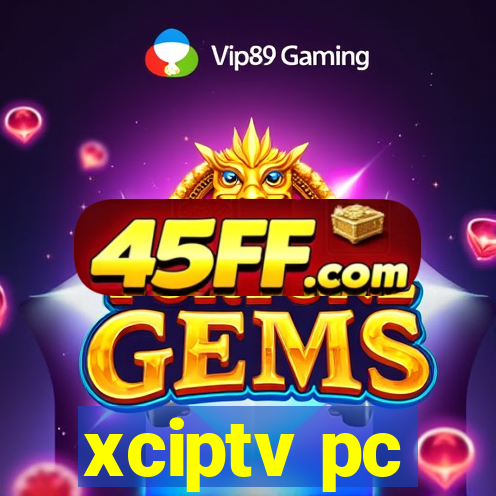 xciptv pc